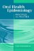  Oral Health Epidemiology: Principles and Practice