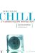  Chill: A Reassessment of Global Warming Theory, Does Climate Change Mean the World Is Cooling, and If So What Should We Do About It?