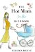 The Hot Mom to Be Handbook
