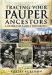  Tracing Your Pauper Ancestors: A Guide for Family Historians