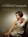  Professional Commercial Photography: Techniques and Images from Master Digital Photographers