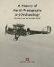  History of Aerial Photography and Archaeology: Mata Haris Glass Eye and Other Stories