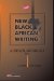  New Black and African Writing: A Critical Anthology