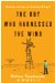The Boy Who Harnessed the Wind: Creating Currents of Electricity and Hope
