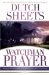 Watchman Prayer: Keeping the Enemy Out While Protecting Your Family, Home and Community