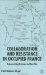 Collaboration and Resistance in Occupied France: Representing Treason and Sacrifice