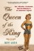 The Queen of the Ring: Sex, Muscles, Diamonds, and the Making of an American Legend