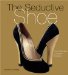 The Seductive Shoe: Four Centuries of Fashion Footwear