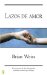  Lazos De Amor / Only Love is Real: A Story of Soulmates Reunited