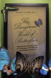 The Dangerous World of Butterflies: The Startling Subculture of Criminals, Collectors, and Conservationists
