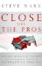  Close Like the Pros: Replace Worn-Out Tactics With the Powerful Strategy of Interactive Selling