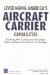  Leveraging America's Aircraft Carrier Capabilities: Exploring New Combat and Noncombat Roles and Missions for the U. S. Carrier Fleet