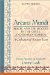  Arcana Mundi: Magic And the Occult in the Greek And Roman Worlds  a Collection of Ancient Texts