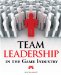  Team Leadership in the Game Industry