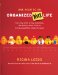  One Year to an Organized Work Life: From Your Desk to Your Deadlines, the Week-by-week Guide to Eliminating Office Stress for Good