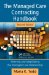 The Managed Care Contracting Handbook: Planning and Negotiating the Managed Care Relationship