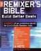 The Remixer's Bible: Build Better Beats