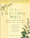 The Art of Getting Well: A Five-Step Plan for Maximizing Health When You Have a Chronic Illness
