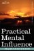  Practical Mental Influence