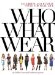  Who What Wear: Celebrity and Runway Style for Real Life