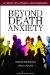  Beyond Death Anxiety: Achieving Life-Affirming Death Awareness