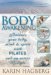  Body Awakening: Balance Your Body, Mind & Spirit With Pilates and an Active Lifestyle