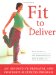  Fit To Deliver: An Innovative Prenatal And Postpartum Fitness Program
