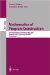  Mathematics of Program Construction: 6th International Conference, Mpc 2002, Dagstuhl Castle, Germany, July 8-10, 2002  Proceedings
