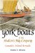  York Boats of the Hudson's Bay Company: Canada's Inland Armada