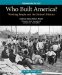  Who Built America?: Working People and the Nation's History To 1877