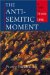 The Anti-Semitic Moment: A Tour of France in 1898