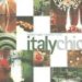  Italy Chic: Hotels - Spas - Resorts - Villas