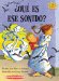  Que es ese sonido? / What's that Sound?