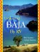  Exploring Baja by Rv: A Detailed Guide Containing Everything You Need to Know to Have an Enjoyable, Safe, and Inexpensive Rv Vacation to One of the Most Interesting Places