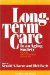  Long-Term Care in an Aging Society: Choices and Challenges for the '90s