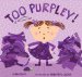  Too Purpley!