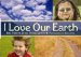  I Love Our Earth