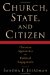  Church, State, and Citizen: Christian Approaches to Political Engagement
