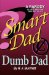  Smart Dad, Dumb Dad