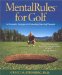  Mental Rules for Golf: 65 Innovative Strategies for Unleashing Your Golf Potential
