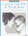  Caring for You and Your Baby: From Pregnancy Through the First Year of Life