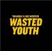  Wasted Youth