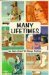  Many Lifetimes