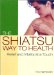 The Shiatsu Way to Health: Relief and Vitality at a Touch