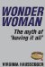  Wonder Woman: The Myth of Having It All