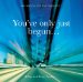  You've Only Just Begun: Inspiration for the Graduate
