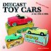  Diecast Toy Cars of the 1950s & 1960s: The Collector's Guide