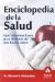  Enciclopedia De La Salud / Health Basics:A Doctor's Plainspoken Advice About How Your Body Works and What to do WHen it Doesn't: Que Debemos Hacer Para Que Nuestro Cuerpo Funcione / What we should do so our body can Function