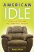  American Idle: A Journey Through Our Sedentary Culture