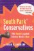  South Park Conservatives: The Revolt Against Liberal Media Bias